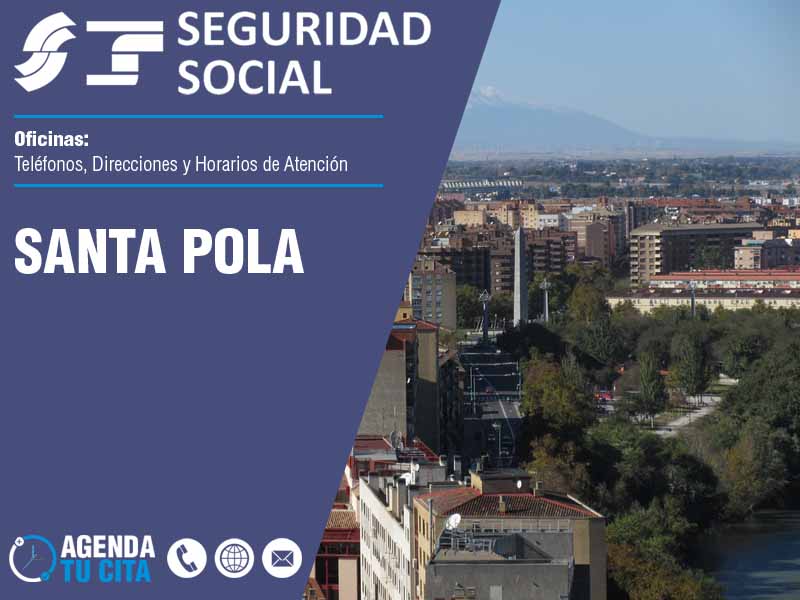 Oficinas de la Seguridad Social en Santa Pola - Telfonos, Direcciones y Horarios