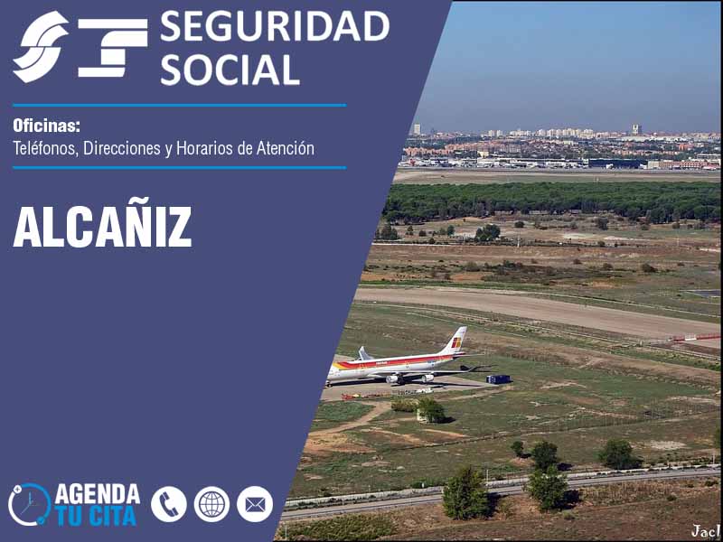 Oficinas de la Seguridad Social en Alcañiz - Telfonos, Direcciones y Horarios