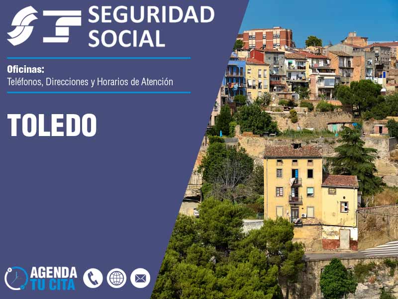 Oficinas de la Seguridad Social en Toledo - Telfonos, Direcciones y Horarios