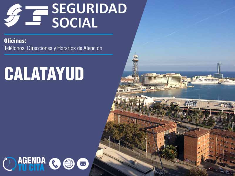 Oficinas de la Seguridad Social en Calatayud - Telfonos, Direcciones y Horarios