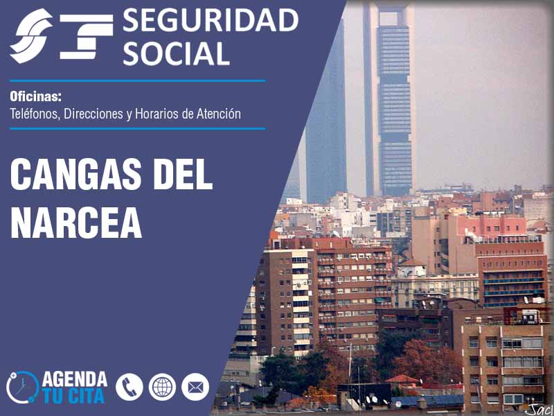 Oficinas de la Seguridad Social en Cangas del Narcea - Telfonos, Direcciones y Horarios