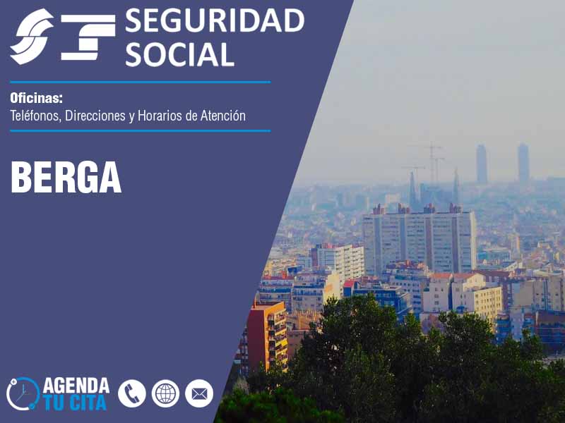 Oficinas de la Seguridad Social en Berga - Telfonos, Direcciones y Horarios