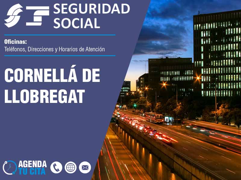 Oficinas de la Seguridad Social en Cornellá de Llobregat - Telfonos, Direcciones y Horarios