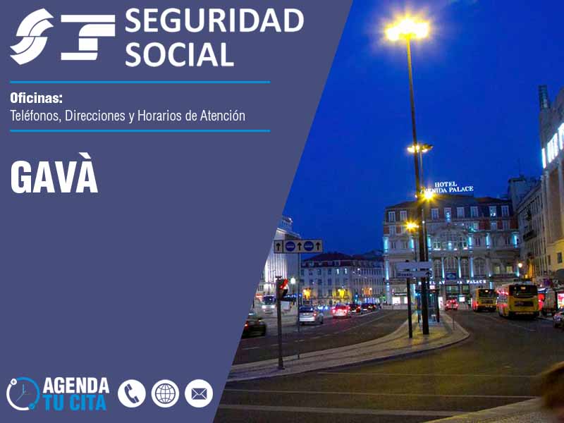 Oficinas de la Seguridad Social en Gav - Telfonos, Direcciones y Horarios