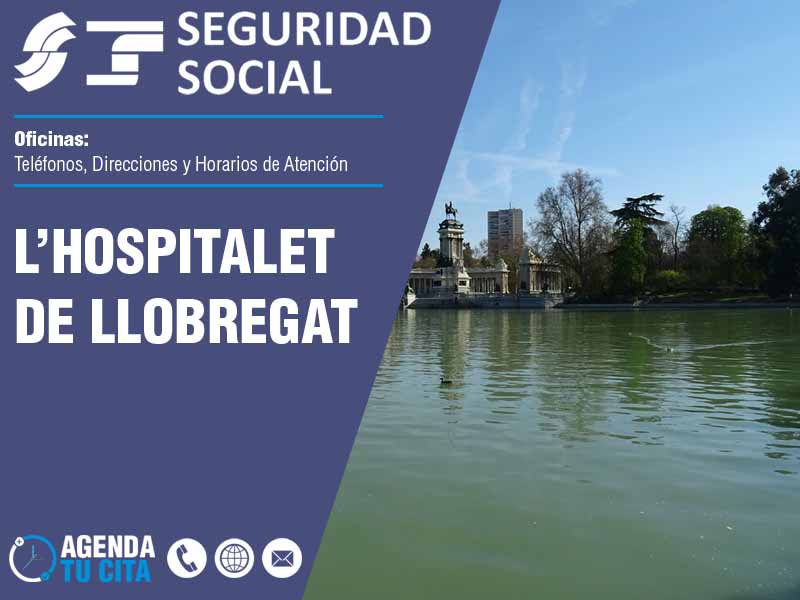 Oficinas de la Seguridad Social en L'Hospitalet de Llobregat - Telfonos, Direcciones y Horarios