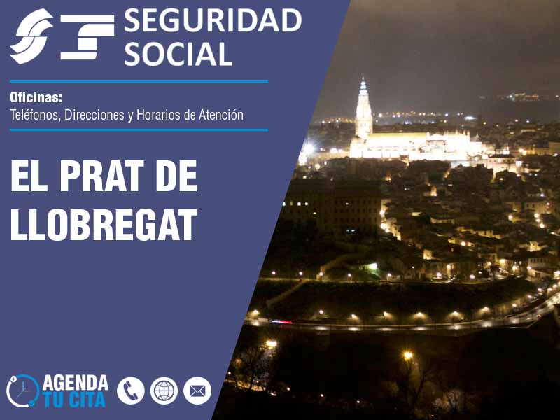 Oficinas de la Seguridad Social en El Prat de Llobregat - Telfonos, Direcciones y Horarios