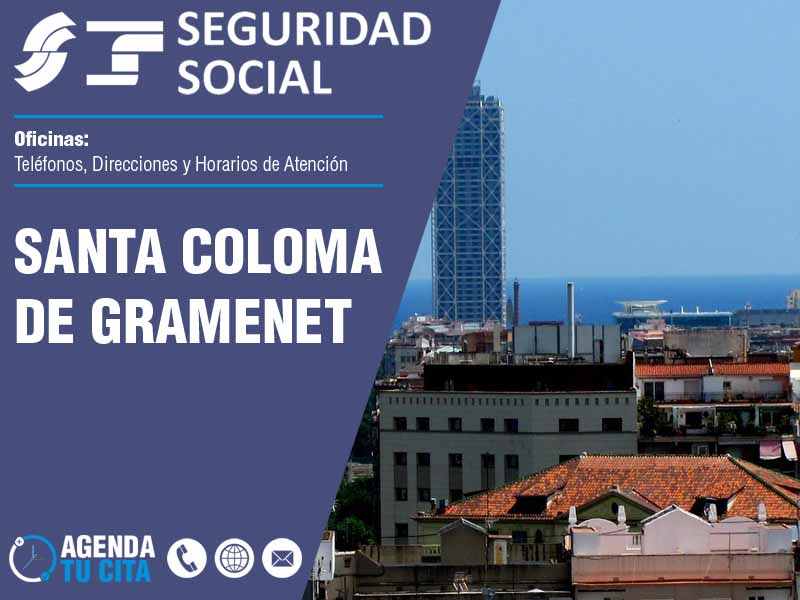 Oficinas de la Seguridad Social en Santa Coloma de Gramenet - Telfonos, Direcciones y Horarios