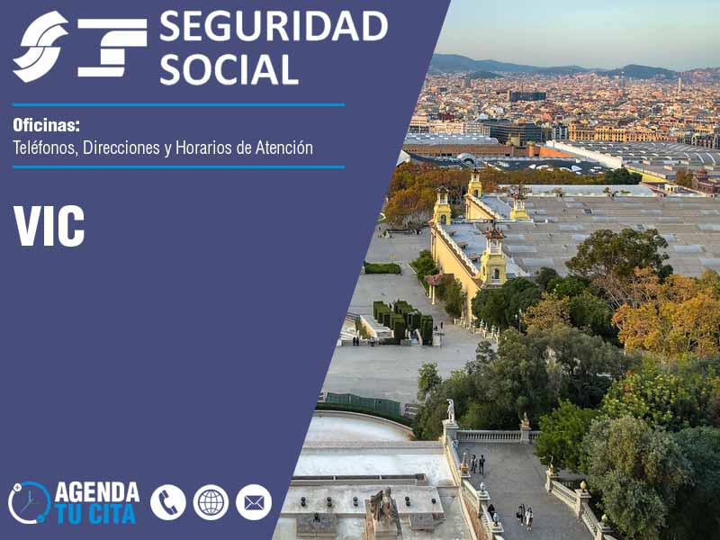 Oficinas de la Seguridad Social en Vic - Telfonos, Direcciones y Horarios