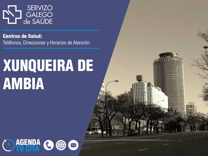 Centros de Salud en Xunqueira de Ambia - Telfonos, Direcciones y Horarios de Atencin