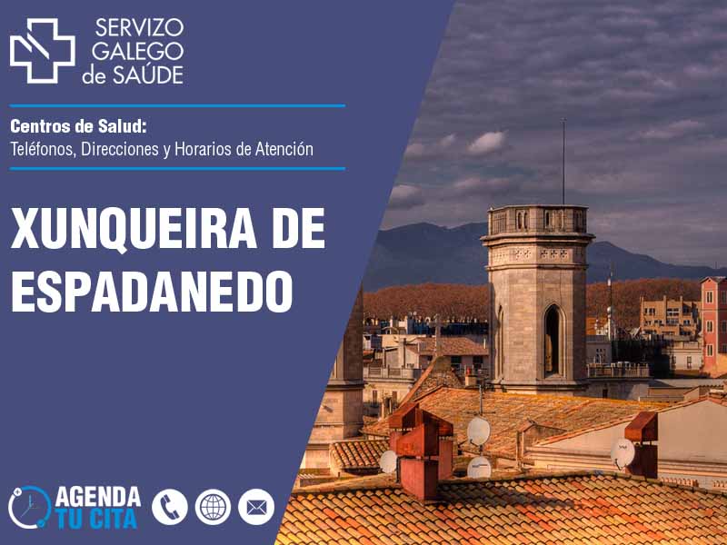 Centros de Salud en Xunqueira de Espadanedo - Telfonos, Direcciones y Horarios de Atencin