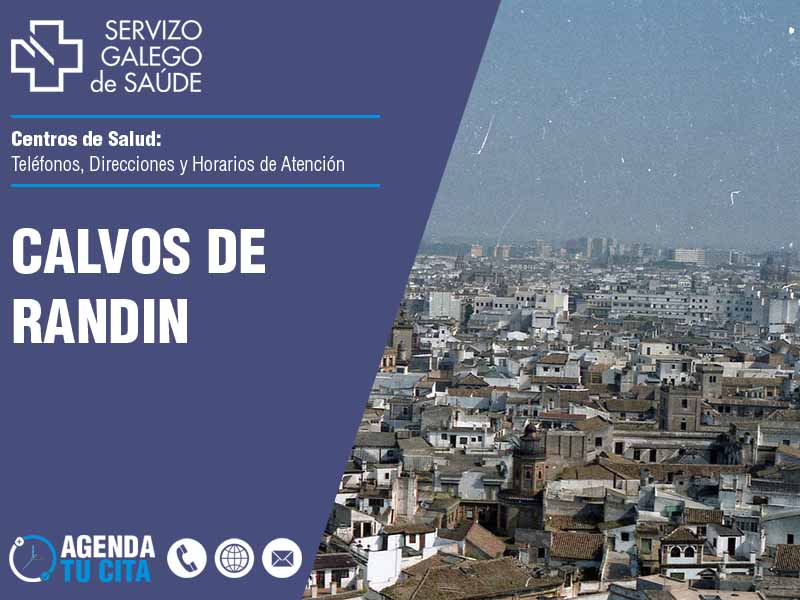 Centros de Salud en Calvos de Randin - Telfonos, Direcciones y Horarios de Atencin