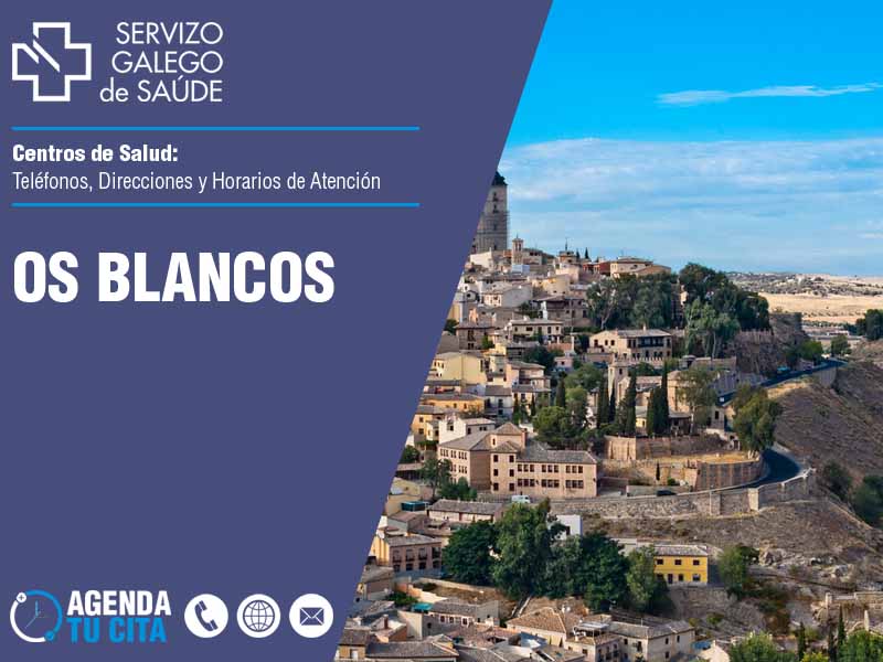 Centros de Salud en Os Blancos - Telfonos, Direcciones y Horarios de Atencin