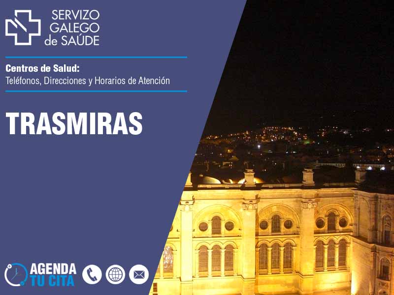 Centros de Salud en Trasmiras - Telfonos, Direcciones y Horarios de Atencin