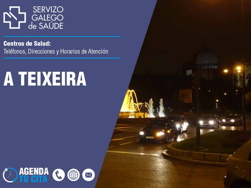 Centros de Salud en A Teixeira - Telfonos, Direcciones y Horarios de Atencin