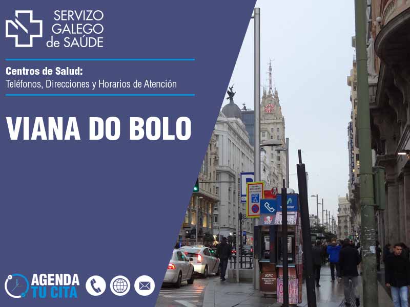 Centros de Salud en Viana Do Bolo - Telfonos, Direcciones y Horarios de Atencin