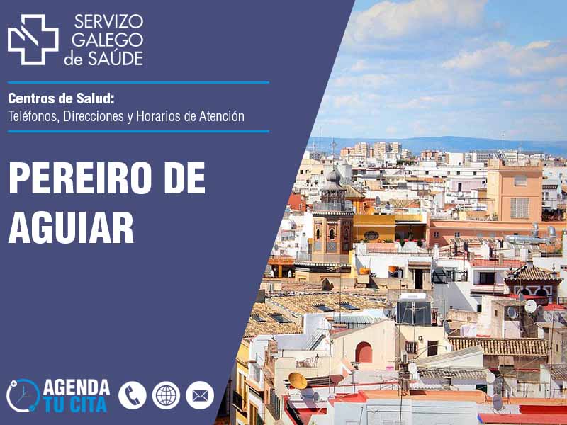 Centros de Salud en Pereiro de Aguiar - Telfonos, Direcciones y Horarios de Atencin