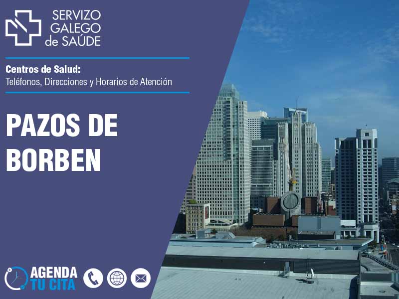 Centros de Salud en Pazos de Borben - Telfonos, Direcciones y Horarios de Atencin