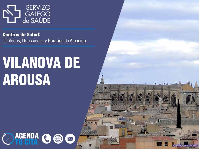 Centros de Salud en Vilanova de Arousa - Telfonos, Direcciones y Horarios de Atencin