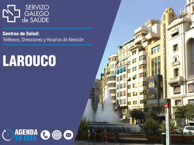 Centros de Salud en Larouco - Telfonos, Direcciones y Horarios de Atencin