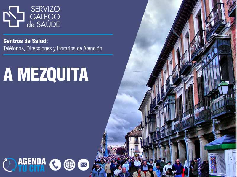 Centros de Salud en A Mezquita - Telfonos, Direcciones y Horarios de Atencin